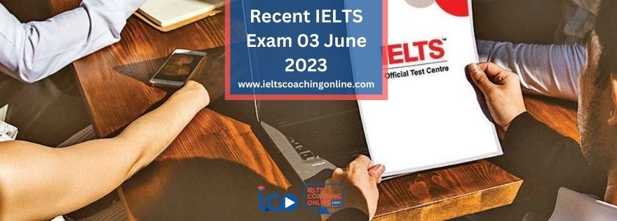 Recent IELTS Exam 3rd June 2023 India
