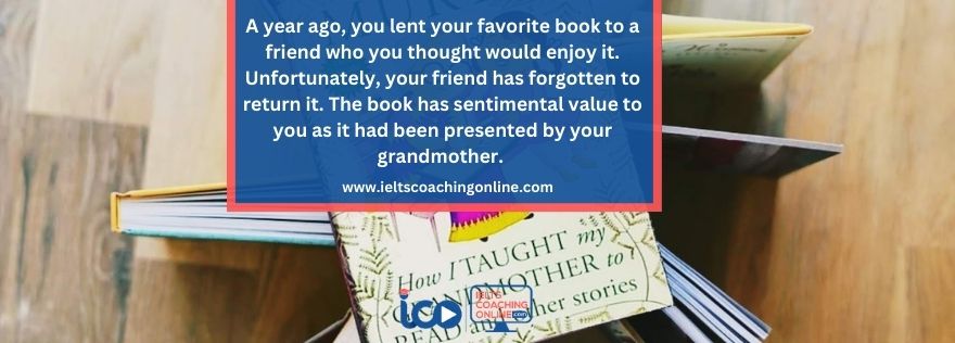 A year ago you lent your favorite book to a friend | IELTS GT Letter